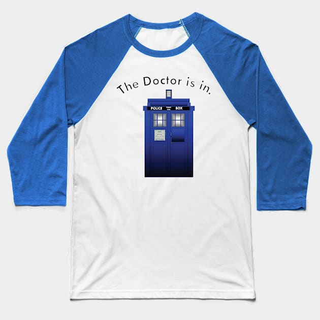 the doctor is in Baseball T-Shirt by smallbrushes